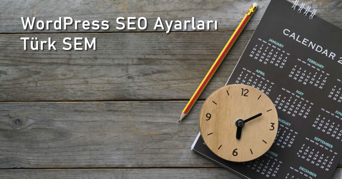 WordPress SEO Ayarları ve İpucuları