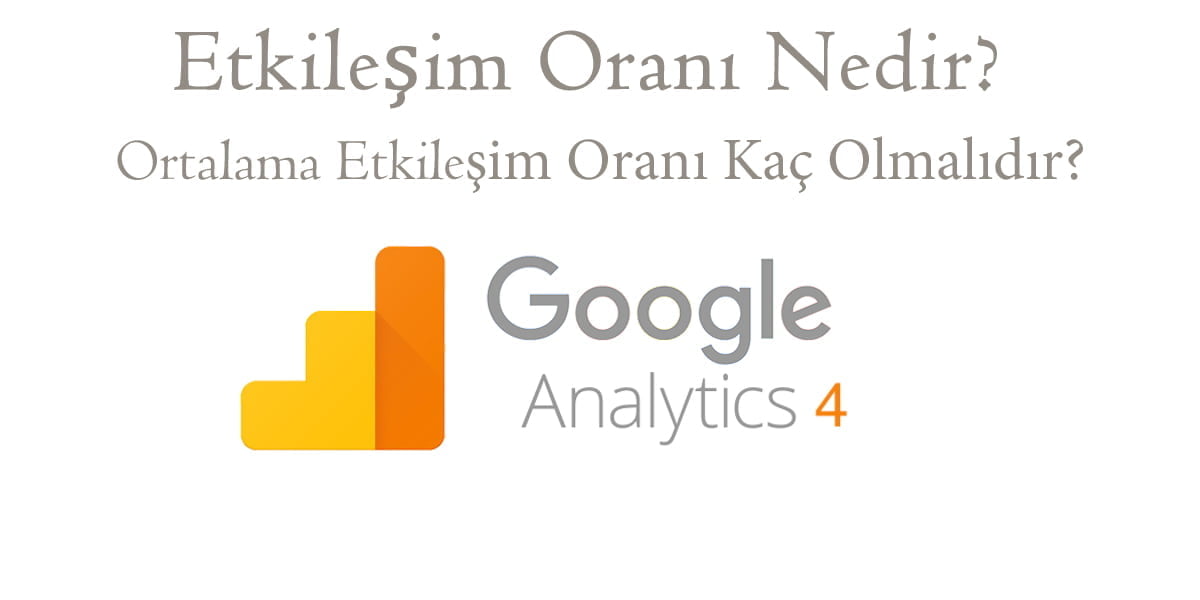 Google Analytics 4’te engagement rate (etkileşim oranı) nedir?