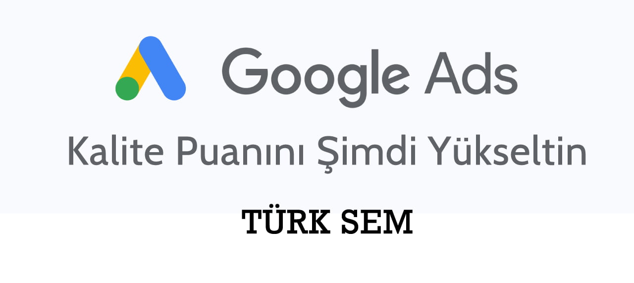 Google Ads Kalite Puanı Nedir?